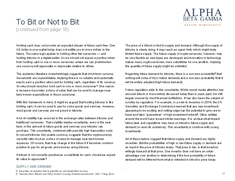 To Bit or Not to Bit (continued from page 16) Holding cash does not