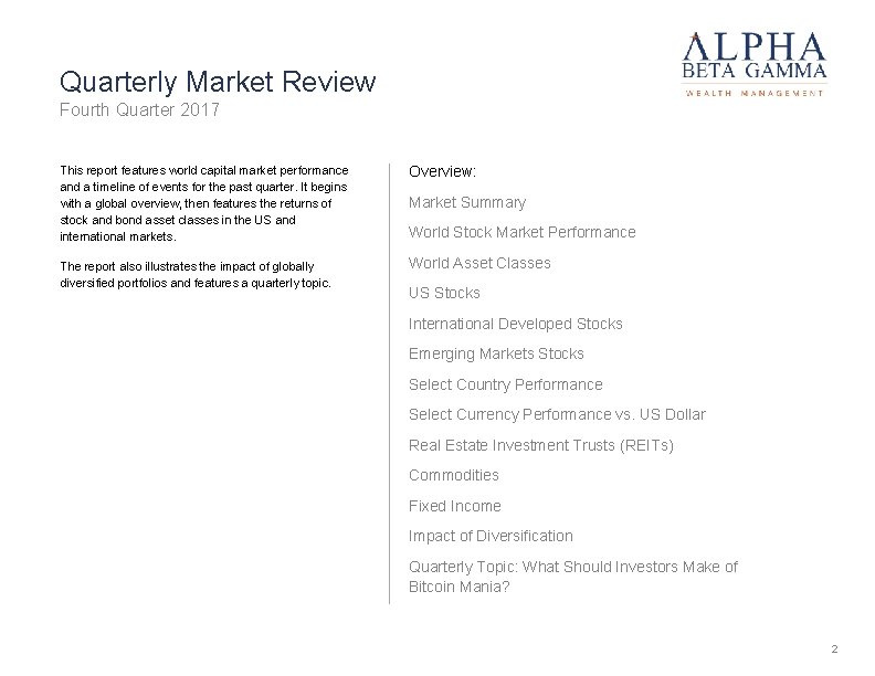 Quarterly Market Review Fourth Quarter 2017 This report features world capital market performance and