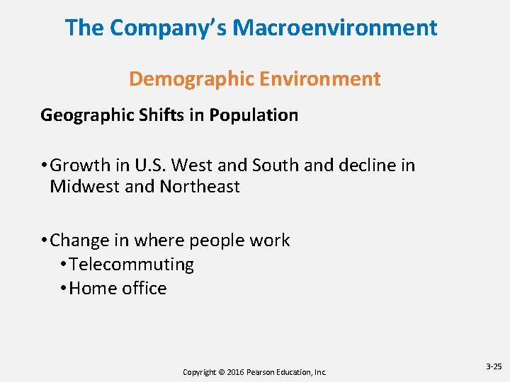 The Company’s Macroenvironment Demographic Environment Geographic Shifts in Population • Growth in U. S.