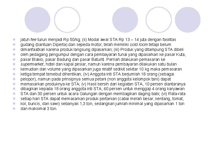 l l l l jatuh fee turun menjadi Rp 50/kg; (ii) Modal awal STA