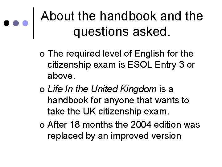 About the handbook and the questions asked. The required level of English for the