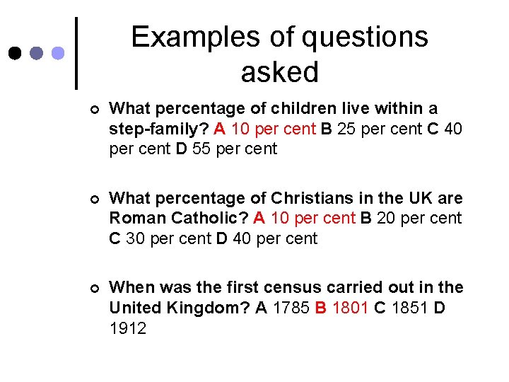 Examples of questions asked ¢ What percentage of children live within a step-family? A