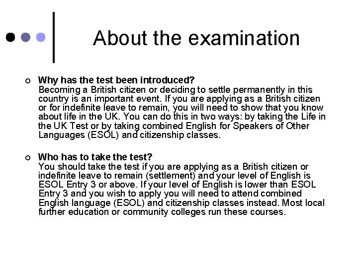 About the examination ¢ Why has the test been introduced? Becoming a British citizen