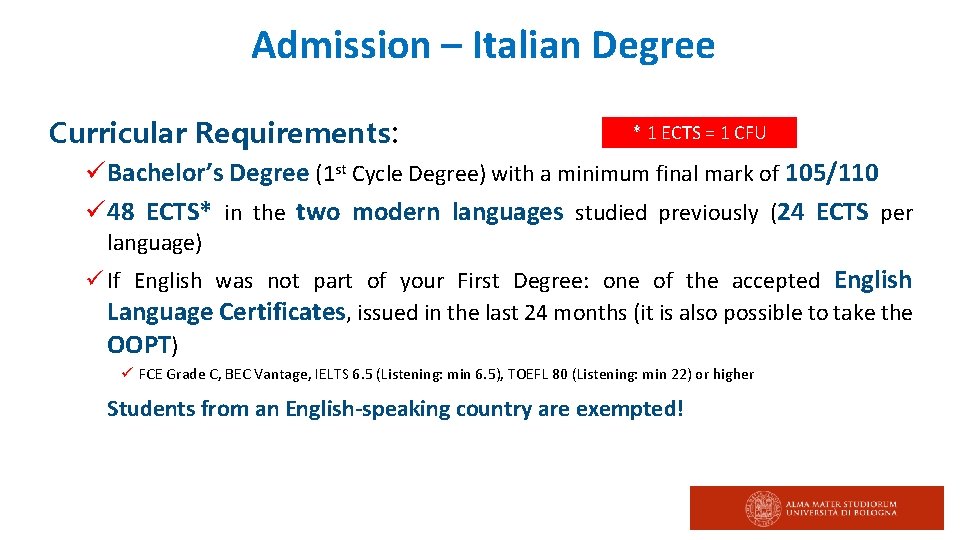 Admission – Italian Degree * 1 ECTS = 1 CFU Curricular Requirements: ü Bachelor’s