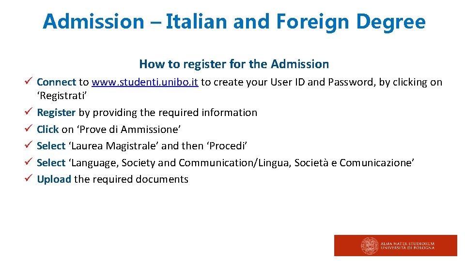 Admission – Italian and Foreign Degree How to register for the Admission ü Connect