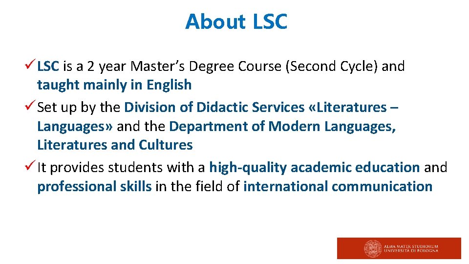 About LSC ü LSC is a 2 year Master’s Degree Course (Second Cycle) and