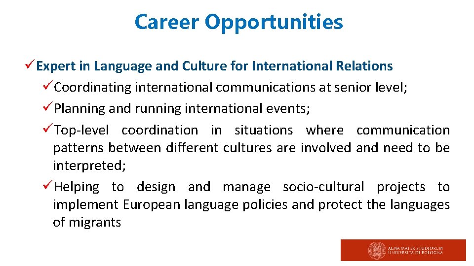 Career Opportunities üExpert in Language and Culture for International Relations üCoordinating international communications at