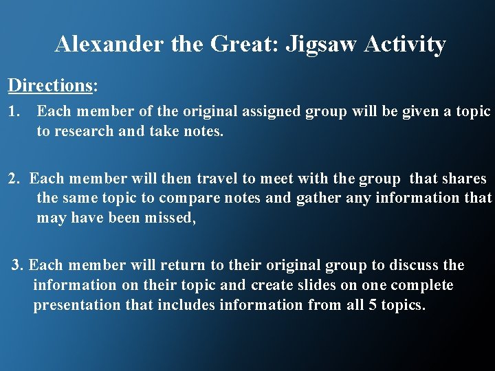 Alexander the Great: Jigsaw Activity Directions: 1. Each member of the original assigned group
