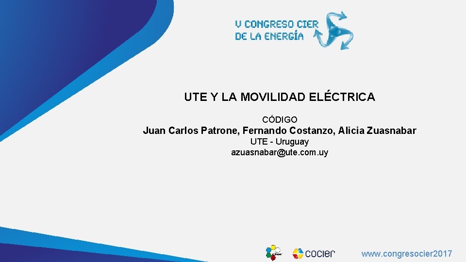 www. cocier. org UTE Y LA MOVILIDAD ELÉCTRICA CÓDIGO Juan Carlos Patrone, Fernando Costanzo,