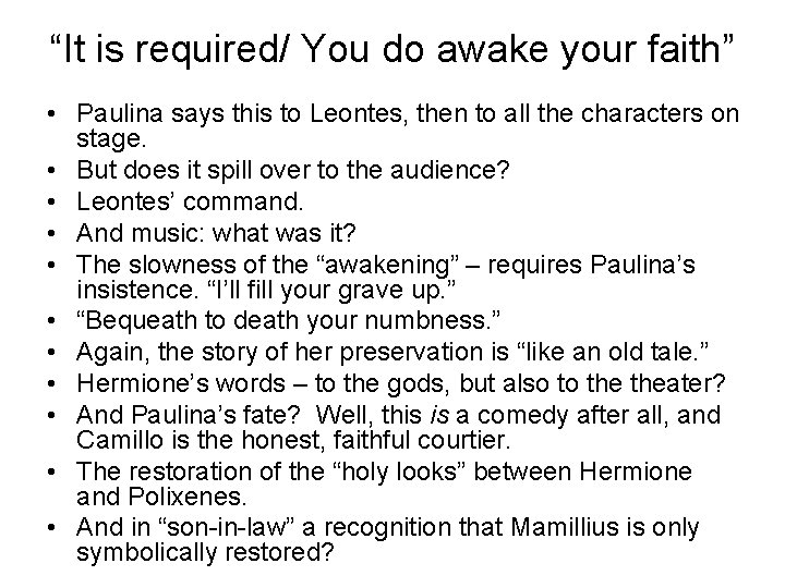 “It is required/ You do awake your faith” • Paulina says this to Leontes,