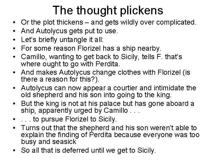The thought plickens • • • Or the plot thickens – and gets wildly