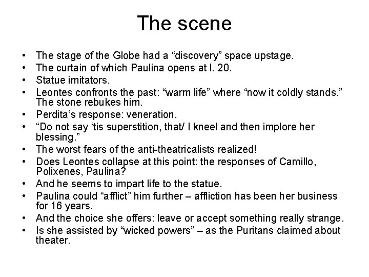 The scene • • • The stage of the Globe had a “discovery” space