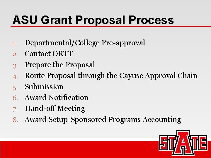 ASU Grant Proposal Process 1. 2. 3. 4. 5. 6. 7. 8. Departmental/College Pre-approval