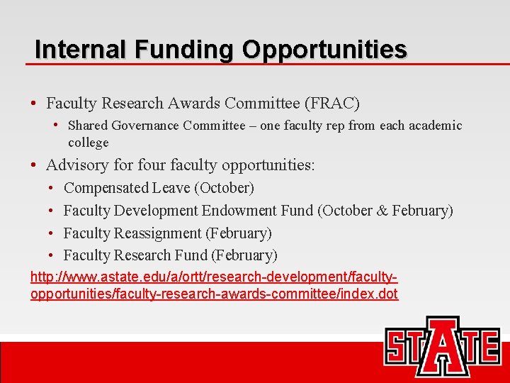 Internal Funding Opportunities • Faculty Research Awards Committee (FRAC) • Shared Governance Committee –