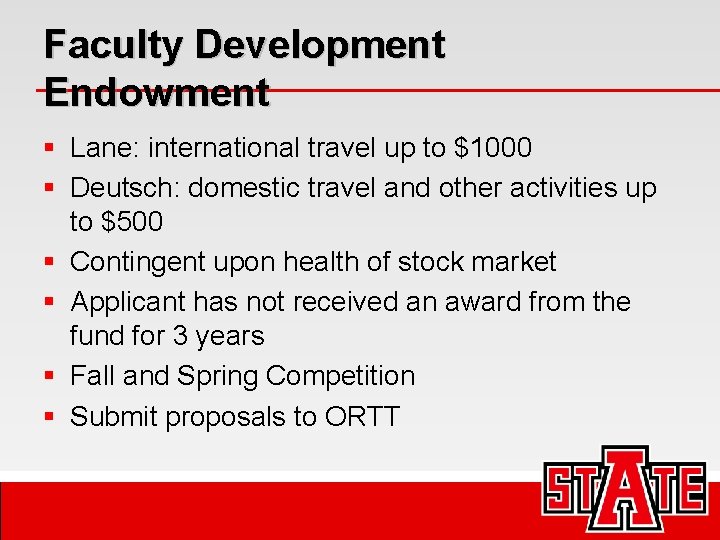 Faculty Development Endowment § Lane: international travel up to $1000 § Deutsch: domestic travel