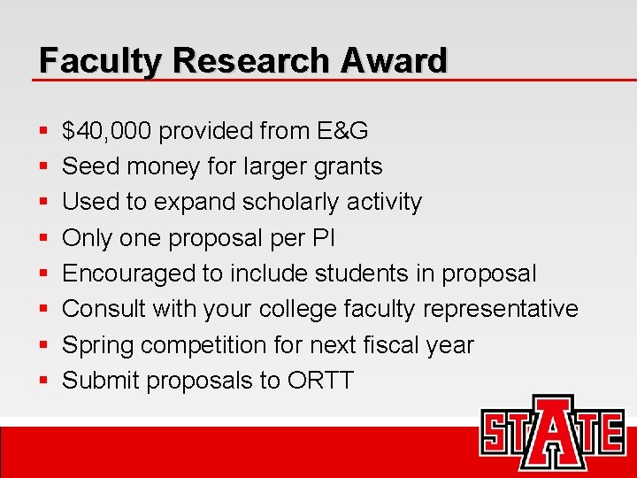 Faculty Research Award § § § § $40, 000 provided from E&G Seed money