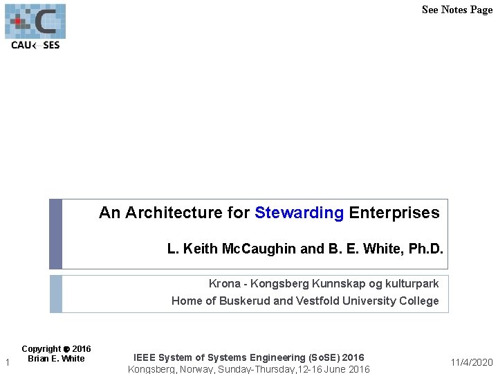 See Notes Page An Architecture for Stewarding Enterprises L. Keith Mc. Caughin and B.