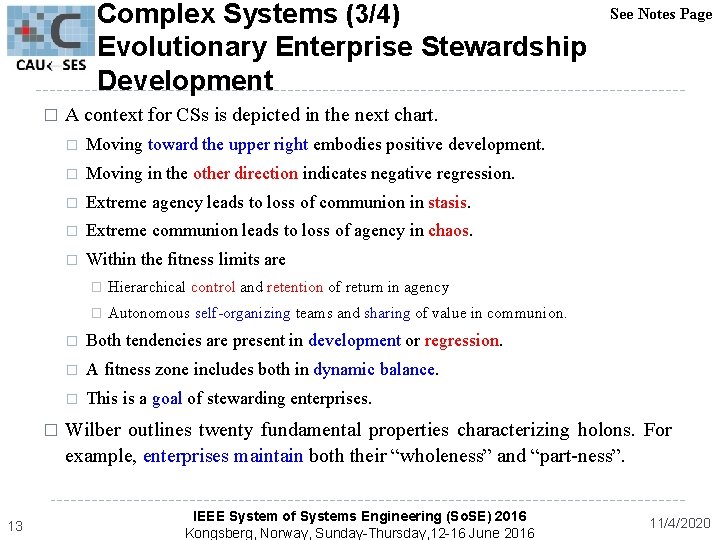 Complex Systems (3/4) Evolutionary Enterprise Stewardship Development � � 13 See Notes Page A