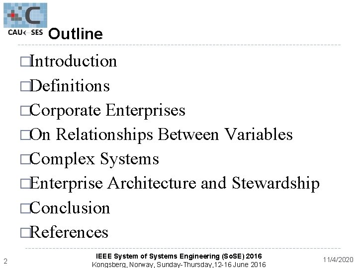 Outline �Introduction �Definitions �Corporate Enterprises �On Relationships Between Variables �Complex Systems �Enterprise Architecture and
