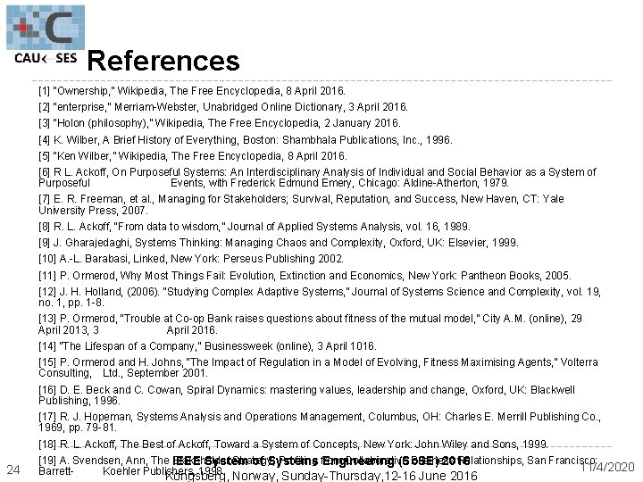 References [1] “Ownership, ” Wikipedia, The Free Encyclopedia, 8 April 2016. [2] “enterprise, ”