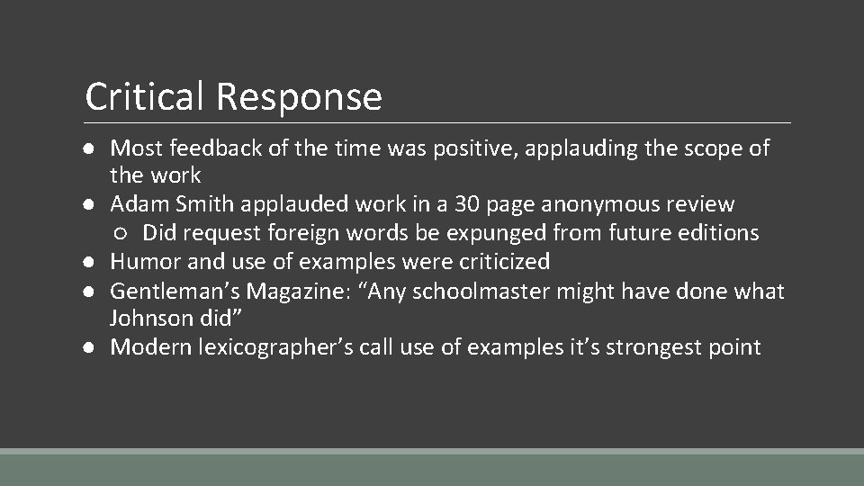 Critical Response ● Most feedback of the time was positive, applauding the scope of