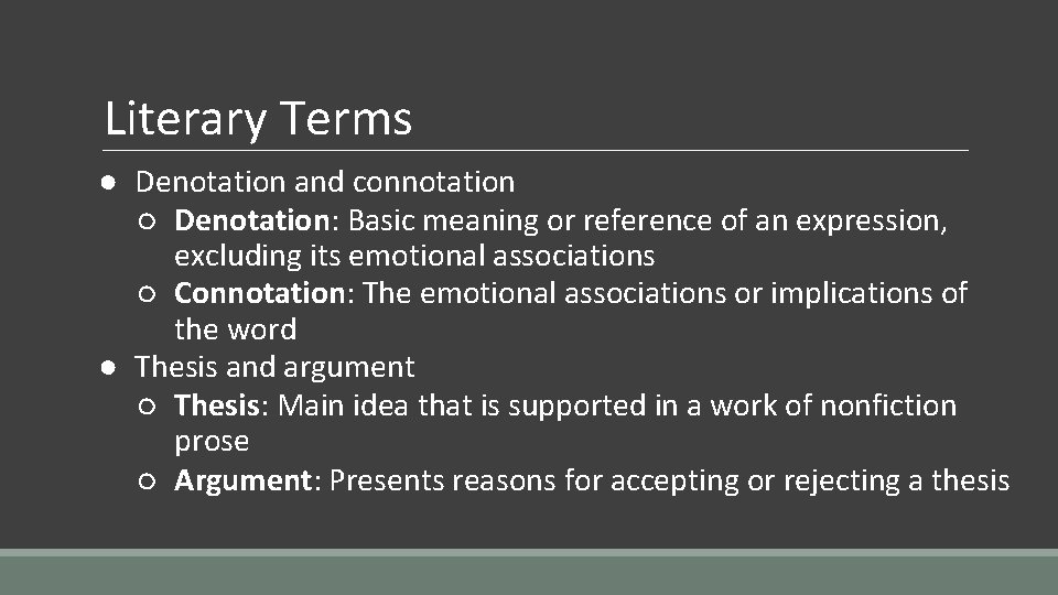 Literary Terms ● Denotation and connotation ○ Denotation: Basic meaning or reference of an