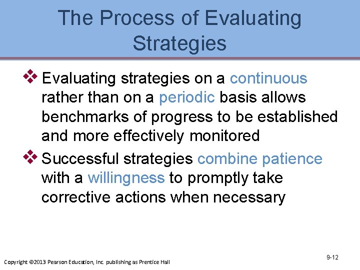 The Process of Evaluating Strategies v Evaluating strategies on a continuous rather than on