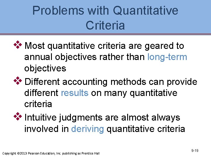 Problems with Quantitative Criteria v Most quantitative criteria are geared to annual objectives rather