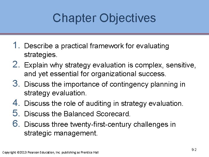 Chapter Objectives 1. 2. 3. 4. 5. 6. Describe a practical framework for evaluating