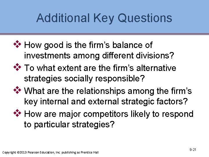 Additional Key Questions v How good is the firm’s balance of investments among different