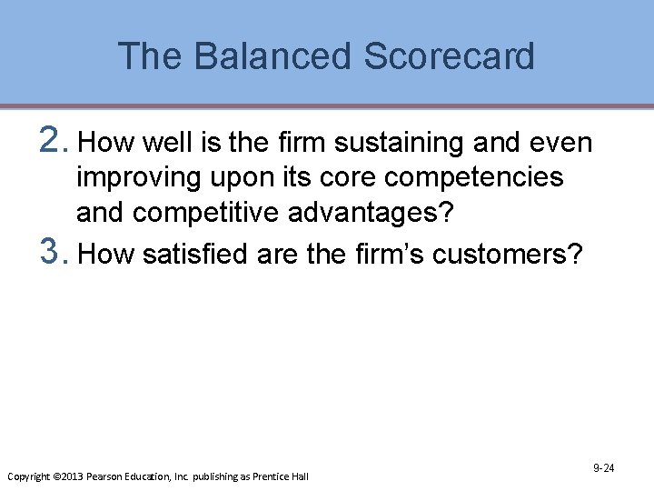 The Balanced Scorecard 2. How well is the firm sustaining and even improving upon