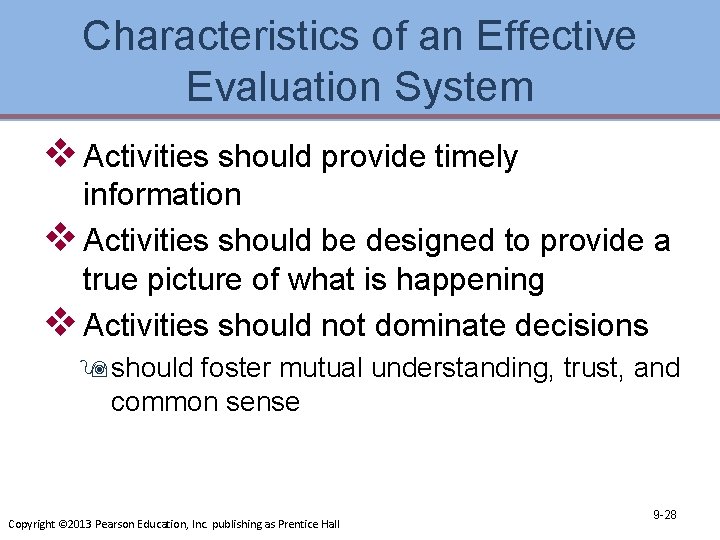 Characteristics of an Effective Evaluation System v Activities should provide timely information v Activities