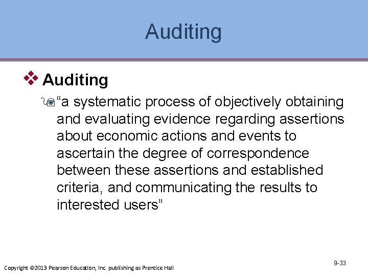 Auditing v Auditing 9 “a systematic process of objectively obtaining and evaluating evidence regarding