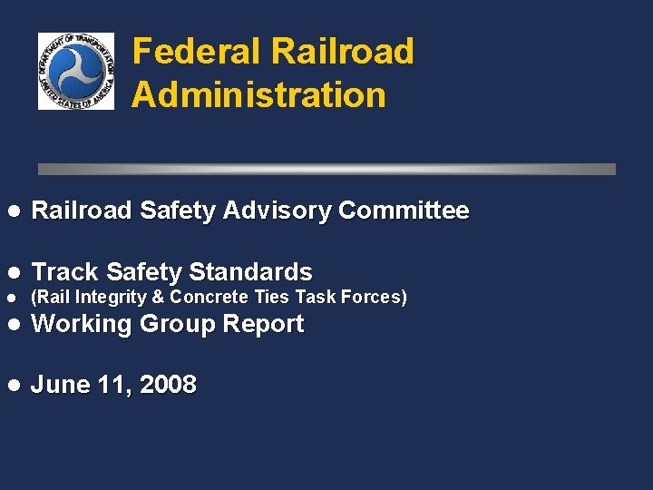 Federal Railroad Administration l Railroad Safety Advisory Committee l Track Safety Standards l (Rail