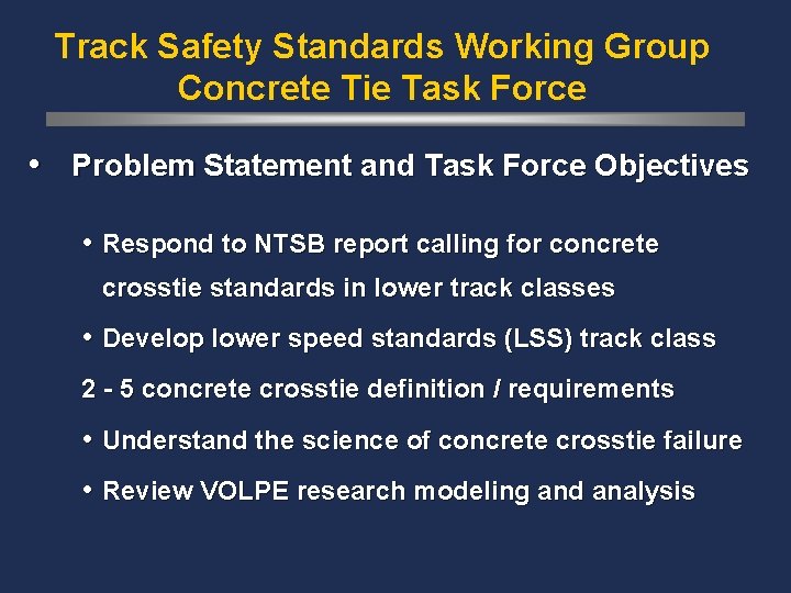 Track Safety Standards Working Group Concrete Tie Task Force • Problem Statement and Task