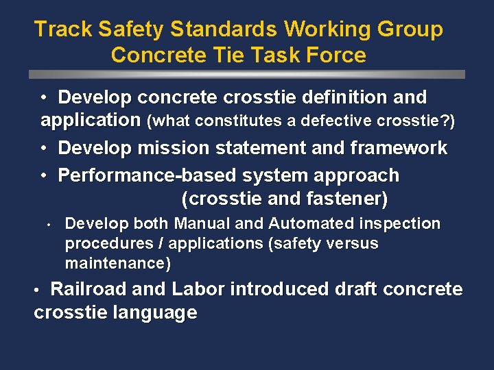 Track Safety Standards Working Group Concrete Tie Task Force • Develop concrete crosstie definition