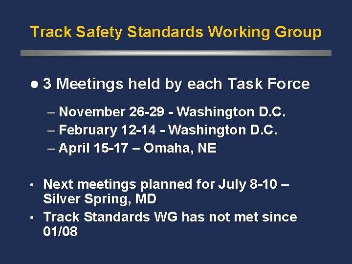 Track Safety Standards Working Group l 3 Meetings held by each Task Force –