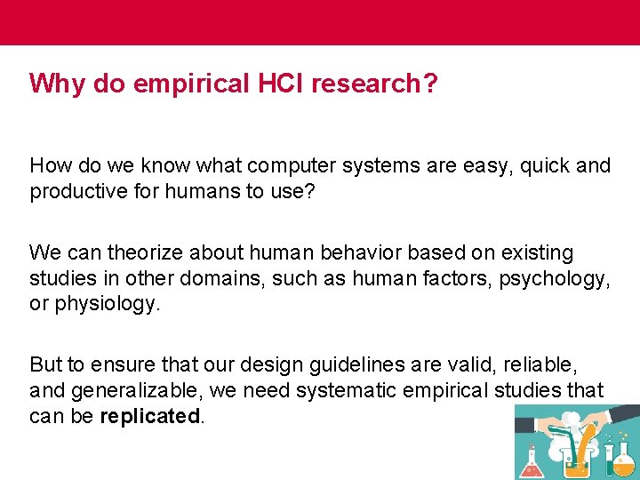 Why do empirical HCI research? How do we know what computer systems are easy,