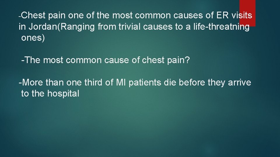 -Chest pain one of the most common causes of ER visits in Jordan(Ranging from