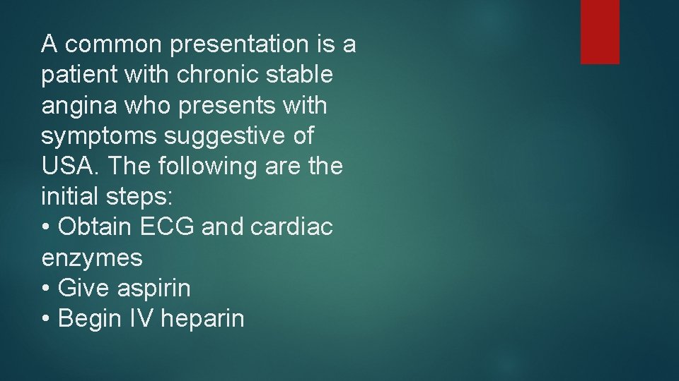 A common presentation is a patient with chronic stable angina who presents with symptoms