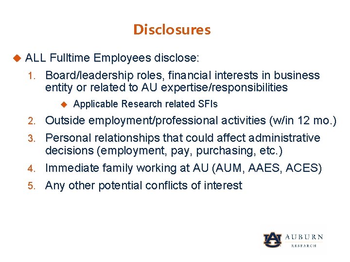 Disclosures ALL Fulltime Employees disclose: 1. Board/leadership roles, financial interests in business entity or