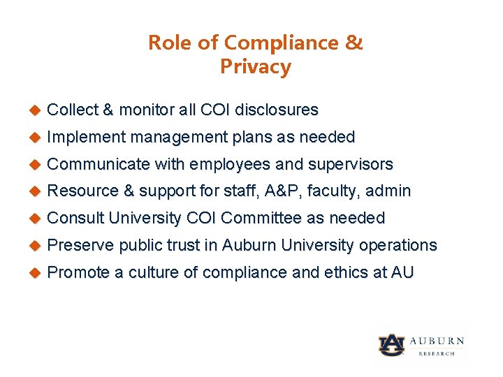 Role of Compliance & Privacy Collect & monitor all COI disclosures Implement management plans