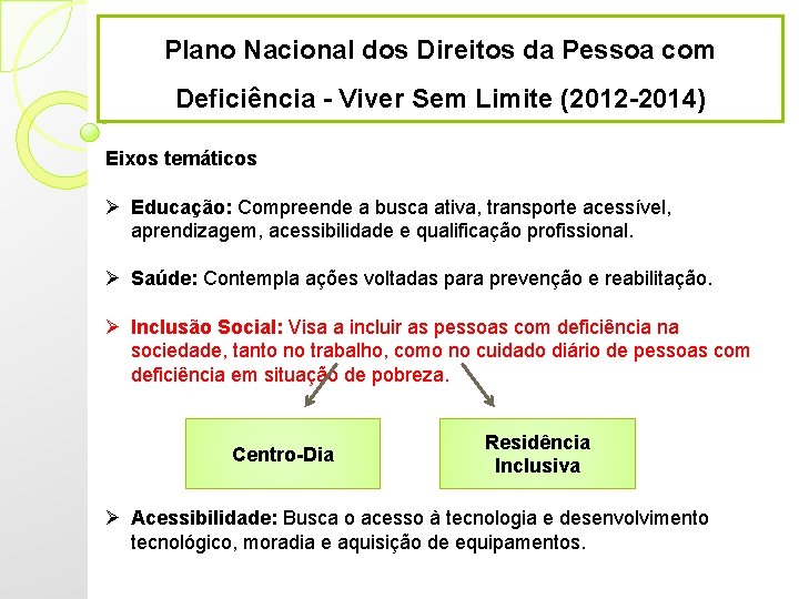 Plano Nacional dos Direitos da Pessoa com Deficiência - Viver Sem Limite (2012 -2014)