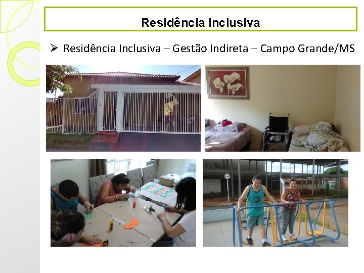 Residência Inclusiva Ø Residência Inclusiva – Gestão Indireta – Campo Grande/MS 