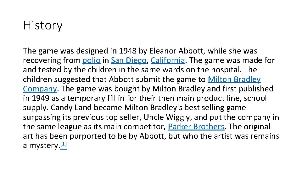 History The game was designed in 1948 by Eleanor Abbott, while she was recovering History The game was designed in 1948 by Eleanor Abbott, while she was recovering