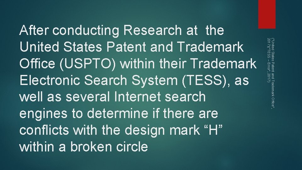 ("United States Patent and Trademark Office", 2017)("TESS -- Error", 2017) After conducting Research at