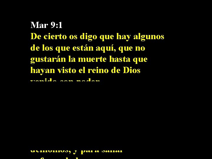 Mar 9: 1 De cierto os digo que hay algunos de los que están