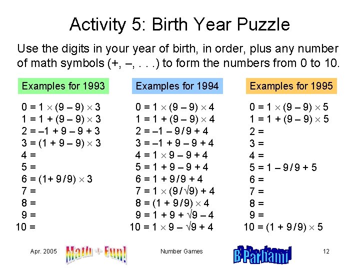 Activity 5: Birth Year Puzzle Use the digits in your year of birth, in