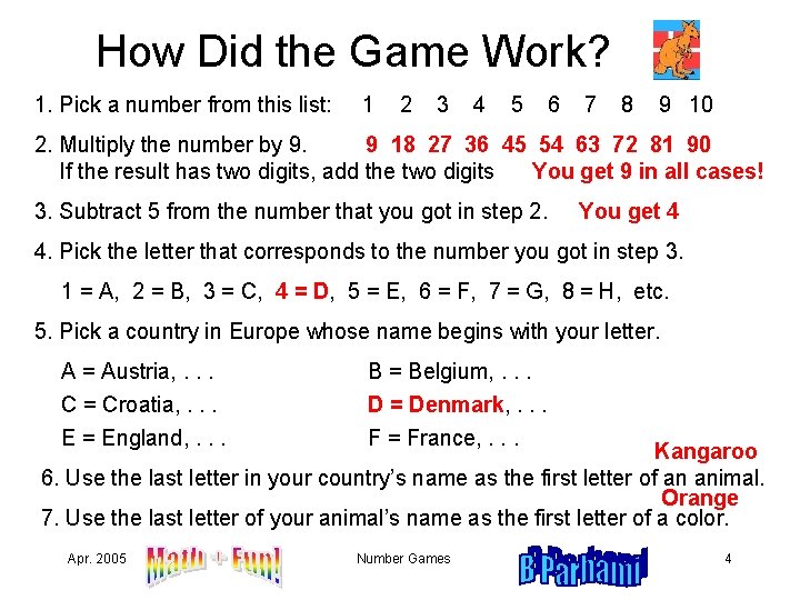 How Did the Game Work? 1. Pick a number from this list: 1 2