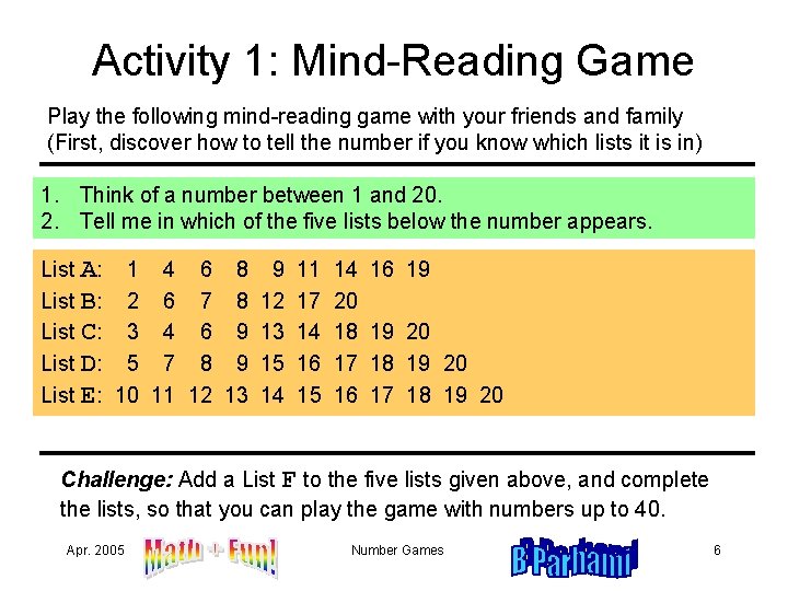 Activity 1: Mind-Reading Game Play the following mind-reading game with your friends and family